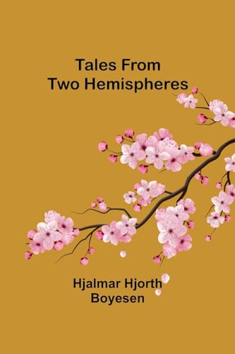 Boyesen - Tales from Two Hemispheres - New paperback or softback