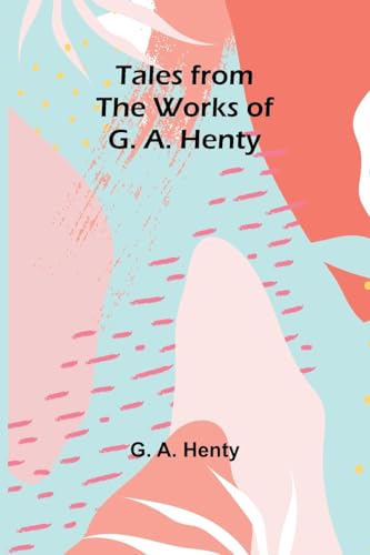 Henty - Tales from the Works of - New paperback or softback