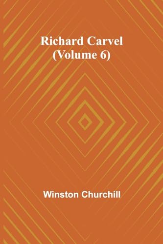 Churchill - Richard Carvel (Volume 6) - New paperback or softback