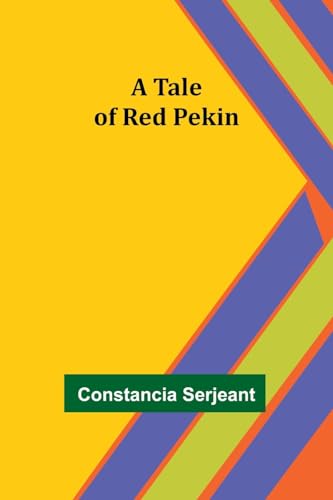 Serjeant - A Tale of Red Pekin - New paperback or softback