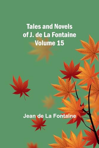 Fontain - Tales and Novels of J. de La - Volume 15 - New paperback or