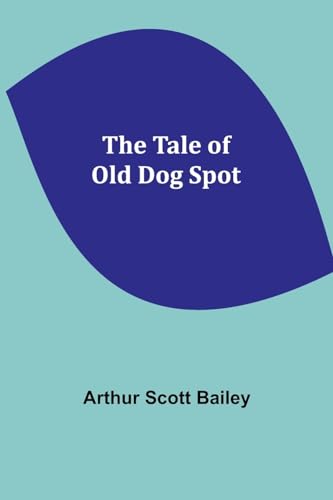 Bailey - Tale of Old Dog Spot - New paperback or softback