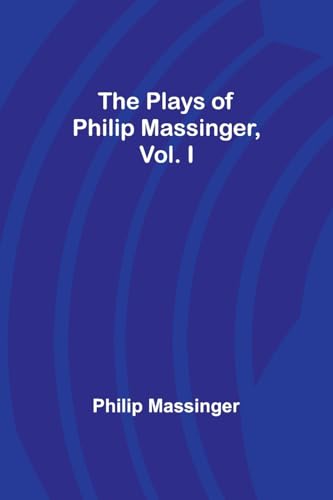 Massinger - Plays of , Vol. I - New paperback or softback