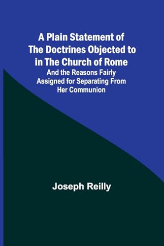 Reilly - A Plain Statement of the Doctrines Objected to in the Church