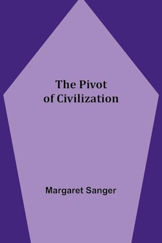 Sanger - Pivot of Civilization - New paperback or softback