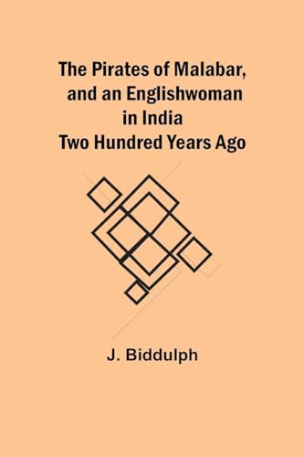 Biddulp - Pirates of Malabar, and an Englishwoman in India Two Hundred