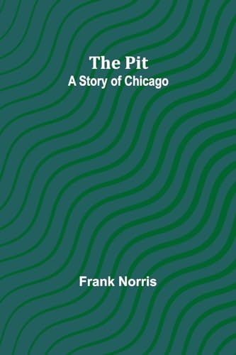 Norris - pit ; A story of Chicago - New paperback or softback
