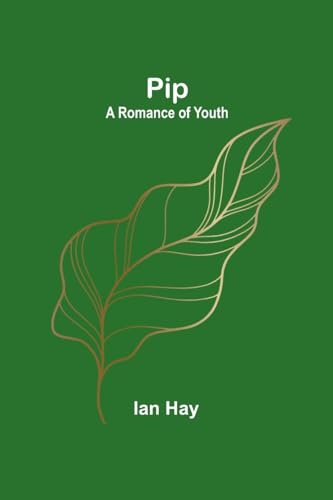 Hay - Pip : A Romance of Youth - New paperback or softback