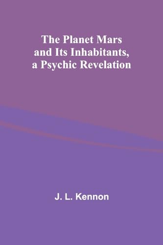 Kennon - Planet Mars and Its Inhabitants, a Psychic Revelation - New p