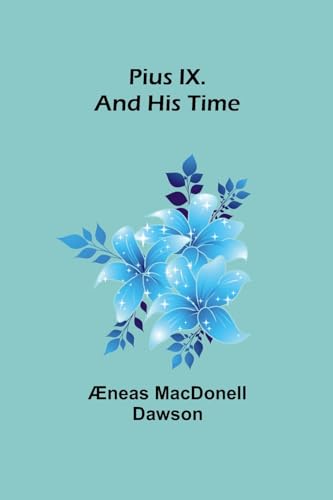 Dawson - Pius IX. And His Time - New paperback or softback