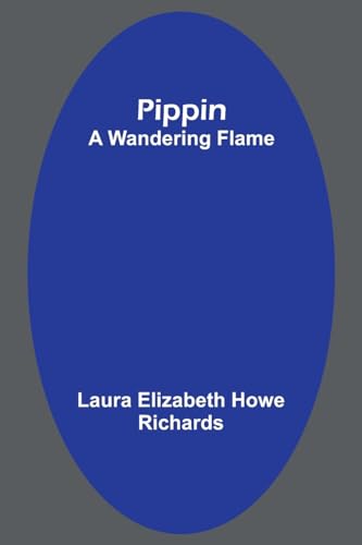 Richards - Pippin A Wandering Flame - New paperback or softback