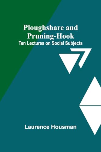Housman - Ploughshare and Pruning-Hook Ten Lectures on Social Subject