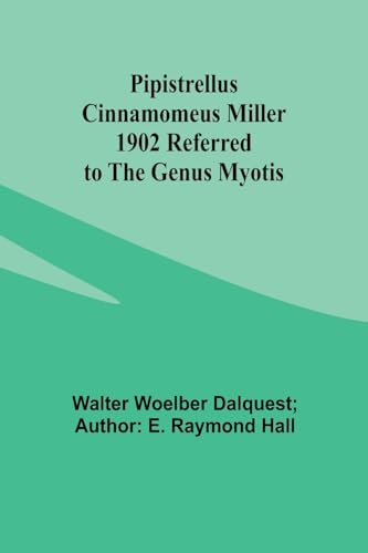 Hall - Pipistrellus cinnamomeus Miller 1902 Referred to the Genus Myot