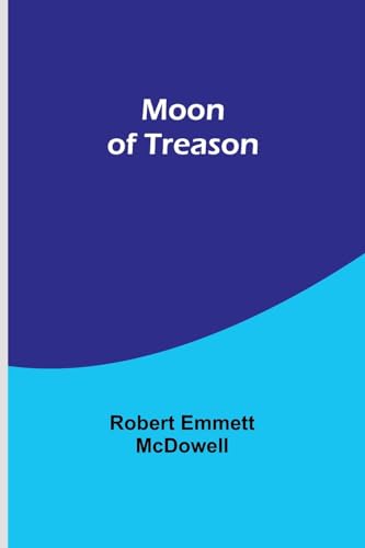 McDowell - Moon of Treason - New paperback or softback