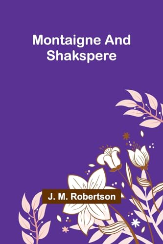 Robertson - Montaigne and Shakspere - New paperback or softback