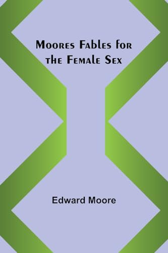 Moor - s Fables for the Female Sex - New paperback or softback
