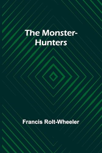 Rolt-Wheeler - monster-hunters - New paperback or softback