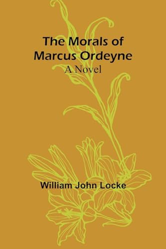 Lock - Morals of Marcus Ordeyne : a Novel - New paperback or softback
