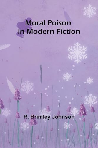Johnson - Moral Poison in Modern Fiction - New paperback or softback