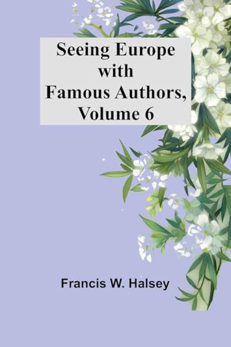 Halsey - Seeing Europe with Famous Authors, Volume 6 - New paperback o