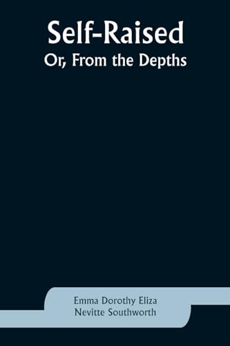 Southwort - Self-Raised; Or, From the Depths - New paperback or softba