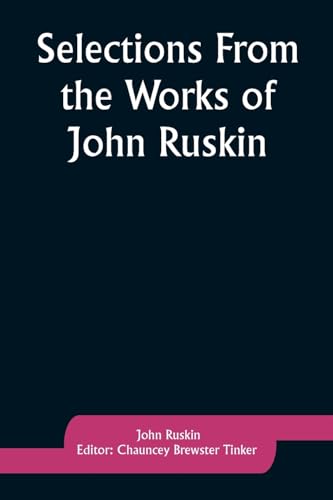 Ruskin - Selections From the Works of - New paperback or softback