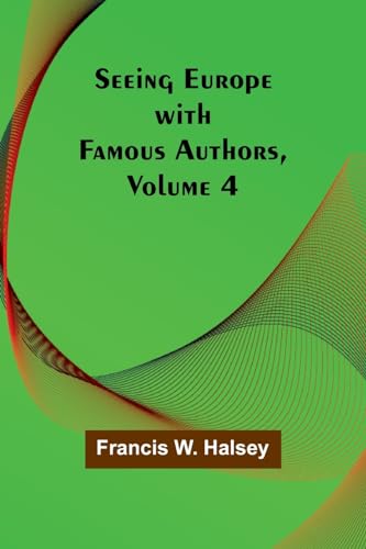 Halsey - Seeing Europe with Famous Authors, Volume 4 - New paperback o