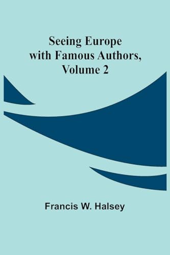 Halsey - Seeing Europe with Famous Authors, Volume 2 - New paperback o
