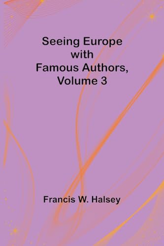 Halsey - Seeing Europe with Famous Authors, Volume 3 - New paperback o