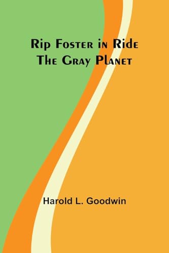 Goodwin - Rip Foster in Ride the Gray Planet - New paperback or softba
