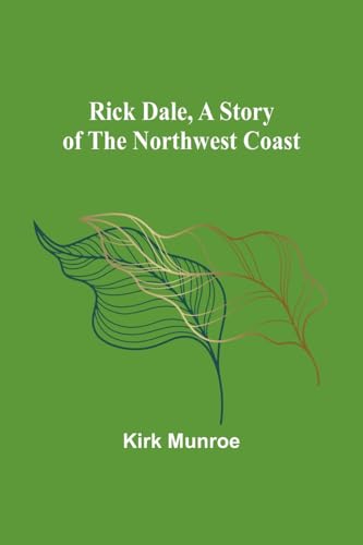 Munro - Rick Dale, A Story of the Northwest Coast - New paperback or s