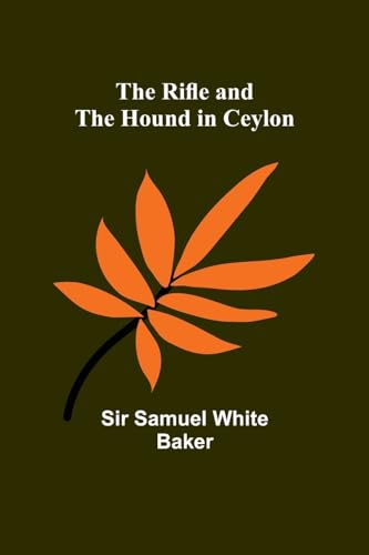 Baker - Rifle and the Hound in Ceylon - New paperback or softback