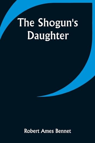 Bennet - Shogun's Daughter - New paperback or softback