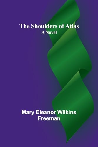 Freeman - Shoulders of Atlas: A Novel - New paperback or softback