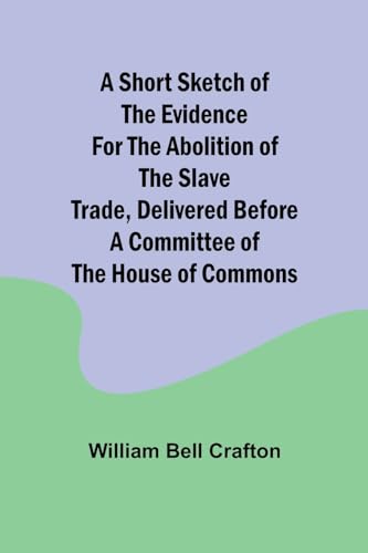 Crafton - A short sketch of the evidence for the abolition of the slav