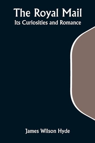 Hyd - Royal Mail: Its Curiosities and Romance - New paperback or softb