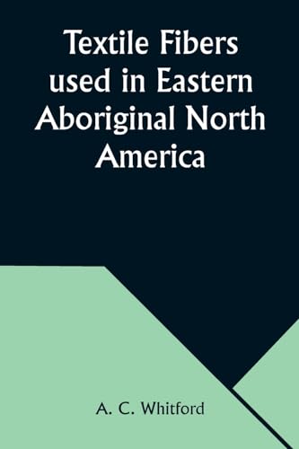 Whitford - Textile Fibers used in Eastern Aboriginal North America - N