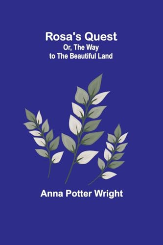 Wright - Rosa's Quest; Or, The Way to the Beautiful Land - New paperba