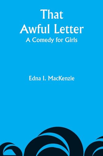 MacKenzi - That Awful Letter: A Comedy for Girls - New paperback or so