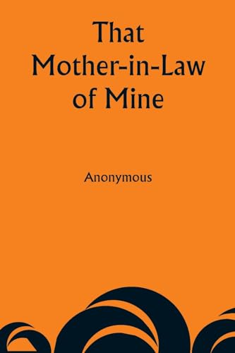Anonymous - That Mother-in-Law of Mine - New paperback or softback