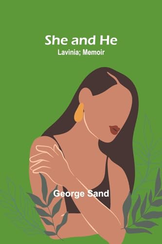 Sand - She and he; Lavinia; Memoir - New paperback or softback
