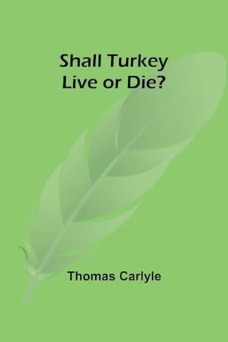 Carlyl - Shall Turkey Live or Die? - New paperback or softback