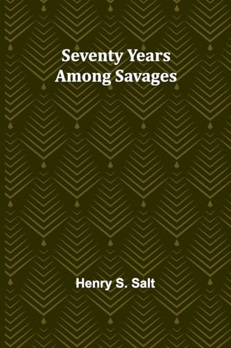 Salt - Seventy Years Among Savages - New paperback or softback