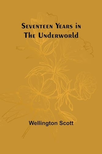 Scott - Seventeen Years in the Underworld - New paperback or softback