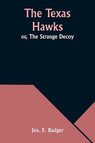 Badger - Texas Hawks; or, The Strange Decoy - New paperback or softbac