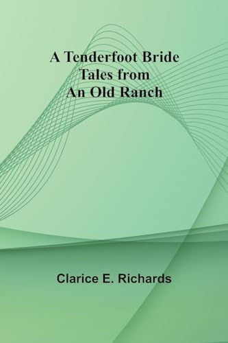Richards - A Tenderfoot Bride: Tales from an Old Ranch - New paperback