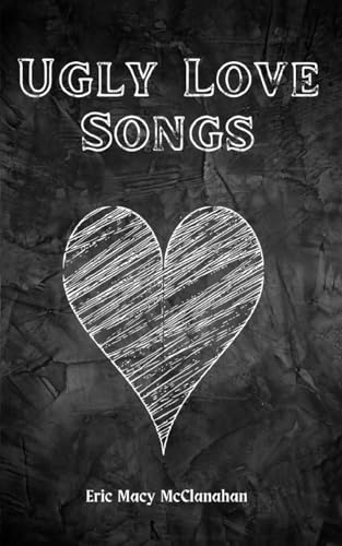 McClanahan - Ugly Love Songs - New paperback or softback
