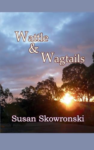 Skowronski - Wattle and Wagtails - New paperback or softback