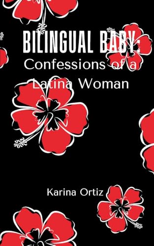Ortiz - Bilingual Baby: Confessions of a Latina Woman - New paperback