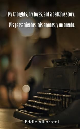 Villarreal - My thoughts, my loves, and a bedtime story. Mis pensamien